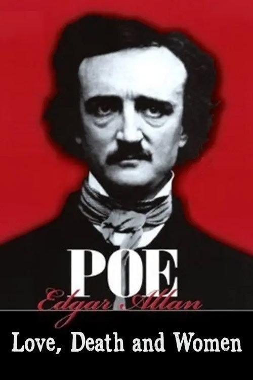 Edgar Allan Poe: Love, Death, and Women 2010 official movie poster