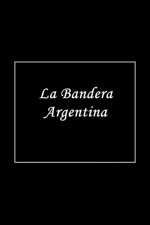 La bandera argentina 1897 official movie poster