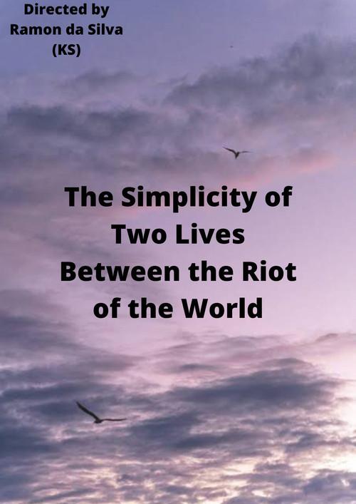 The Simplicity of Two Lives Between the Riot of the World 2021 official movie poster
