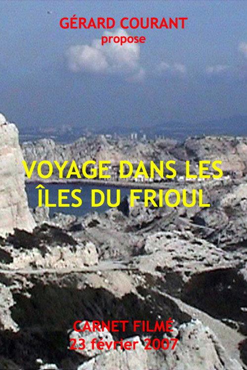 Voyage dans les îles du Frioul 2010 official movie poster