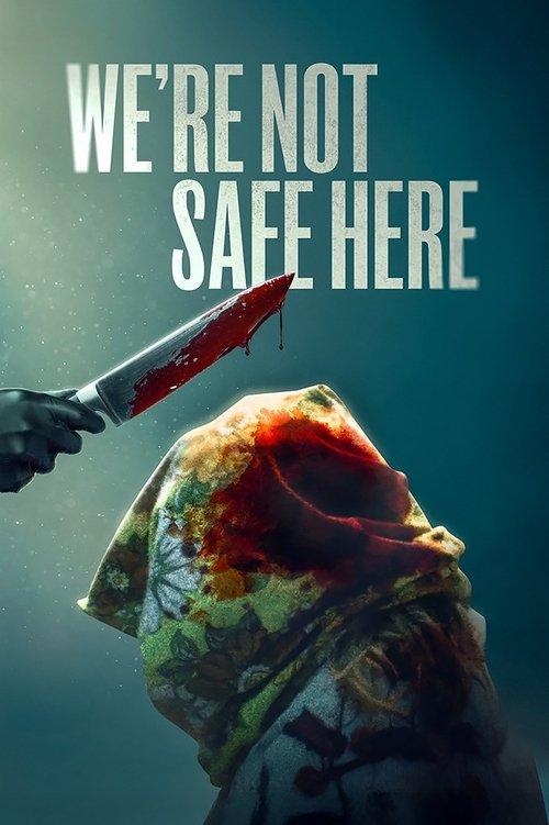 We're Not Safe Here 2025 official movie poster