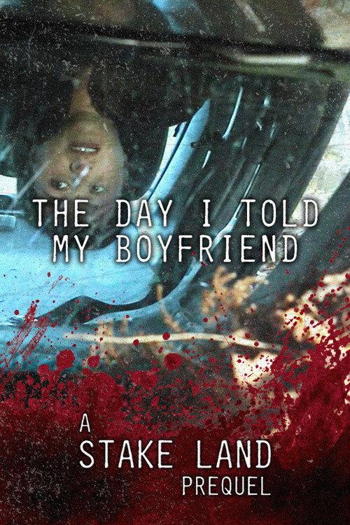 Stake Land: The Day I Told My Boyfriend 2011 official movie poster