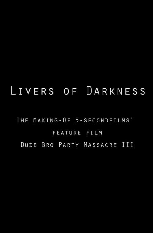 Livers of Darkness: Making "Dude Bro Party Massacre III" 2016 official movie poster