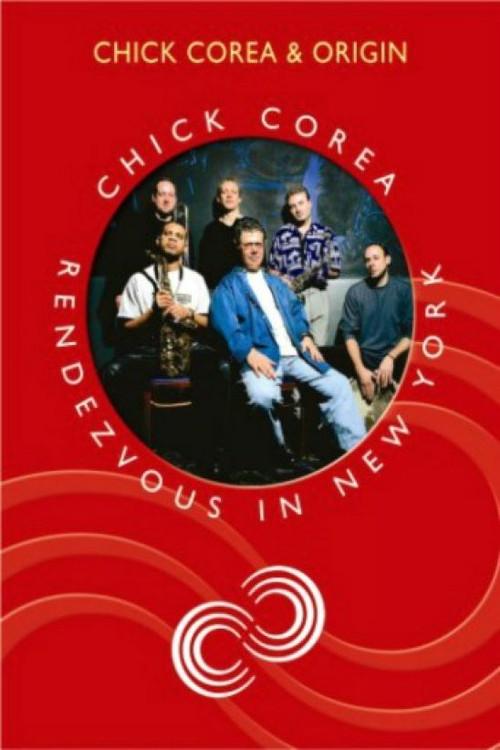 Chick Corea Rendezvous in New York - Chick Corea & Origin 2005 official movie poster