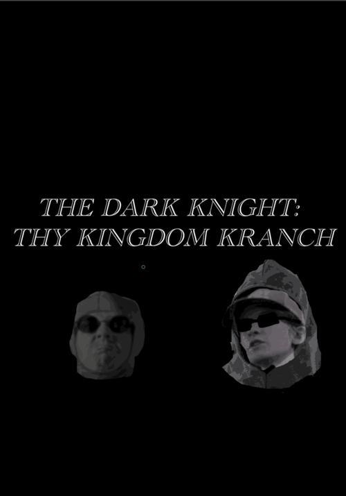 The Dark Knight- Thy Kingdom Kranch official movie poster