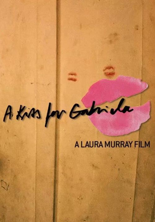 A kiss for Gabriela 2018 official movie poster