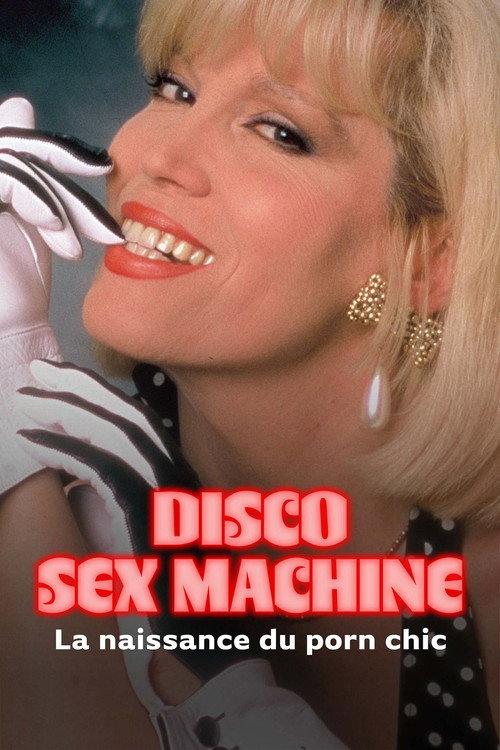 Disco Sex Machine : La naissance du porn chic 2026 official movie poster