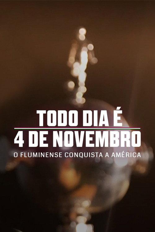 Todo Dia é 4 de Novembro: O Fluminense Conquista a América 2023 official movie poster