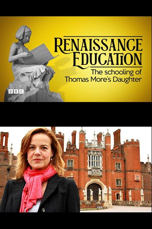 A Renaissance Education: The Schooling of Thomas More’s Daughter 2011 official movie poster