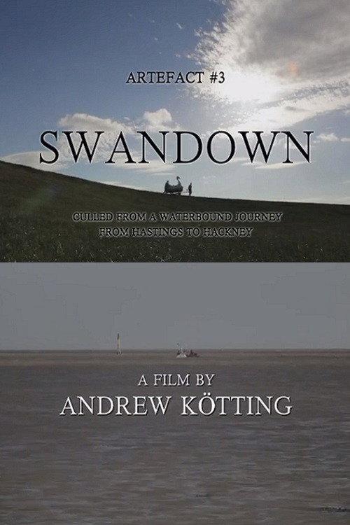 Artefact #3: Swandown – Culled from a Waterbound Journey from Hastings to Hackney 2012 official movie poster