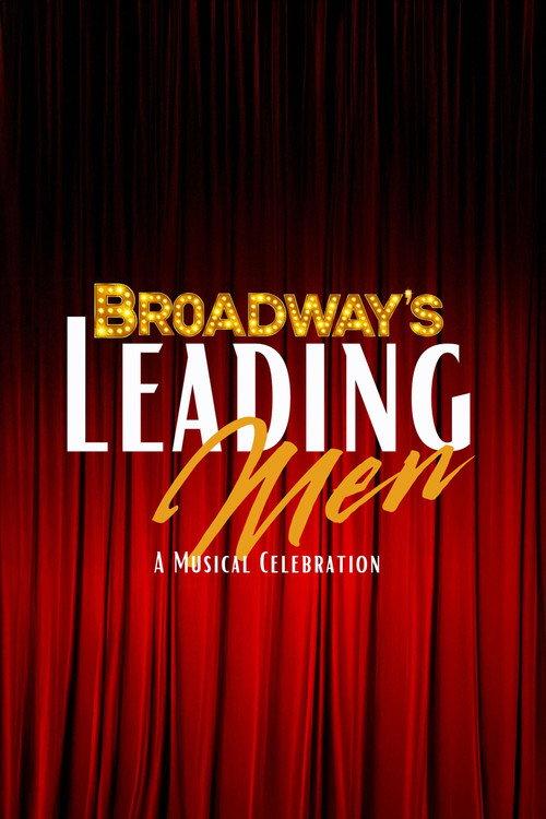 Broadway's Leading Men: A Musical Celebration 2024 official movie poster