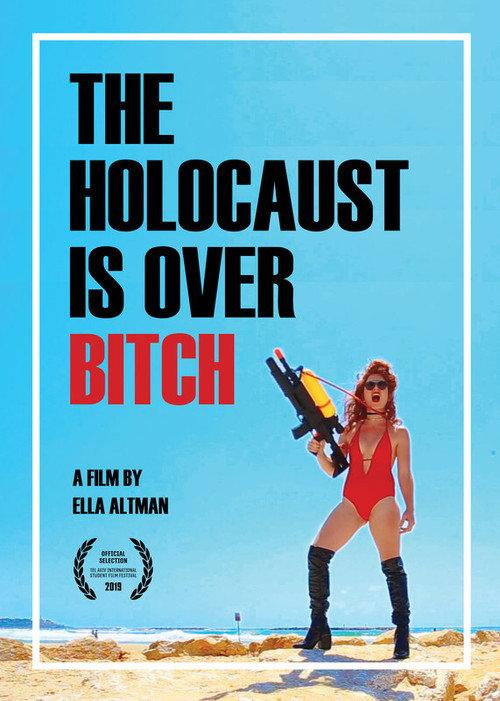 The Holocaust Is Over, Bitch 2019 official movie poster