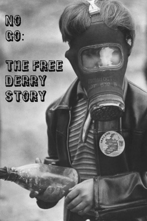 No Go: The Free Derry Story 2006 official movie poster