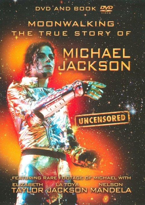 Moonwalking: The True Story of Michael Jackson - Uncensored 2009 official movie poster