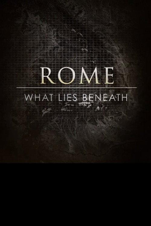 Rome: What Lies Beneath 2013 official movie poster