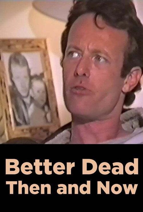 Better Dead - Then and Now 1985 official movie poster