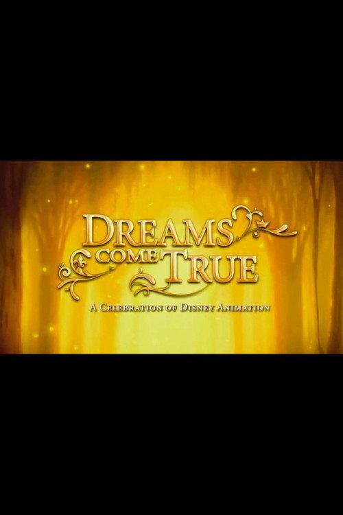 Dreams Come True: A Celebration of Disney Animation 2009 official movie poster