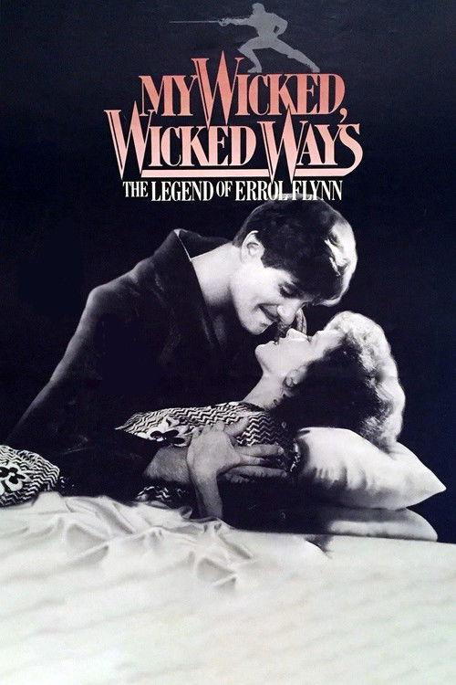 My Wicked, Wicked Ways: The Legend of Errol Flynn 1985 official movie poster