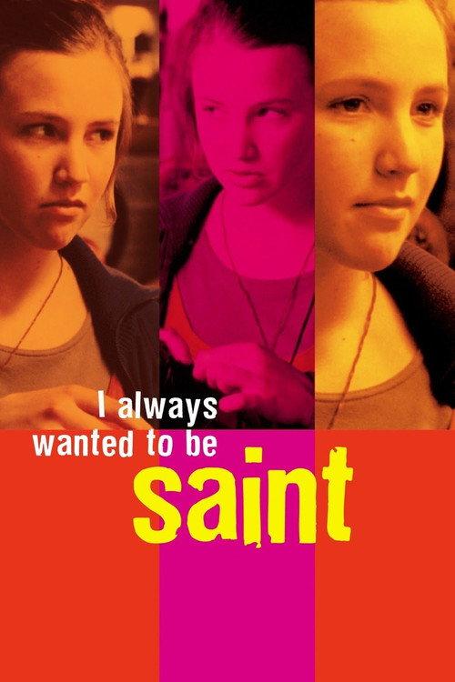 I Always Wanted to Be a Saint 2003 official movie poster