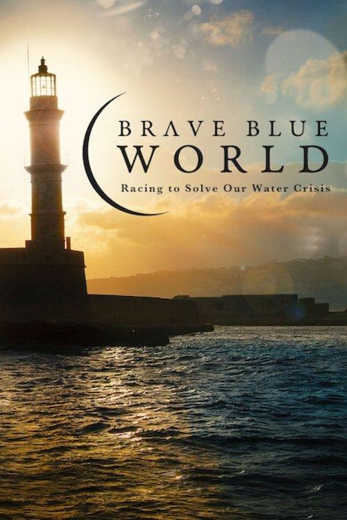 Brave Blue World: Racing to Solve Our Water Crisis 2019 official movie poster