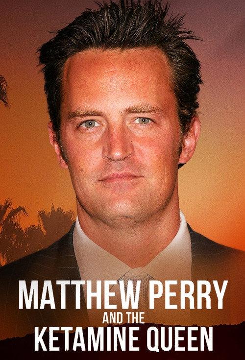 Matthew Perry and the Ketamine Queen 2025 official movie poster