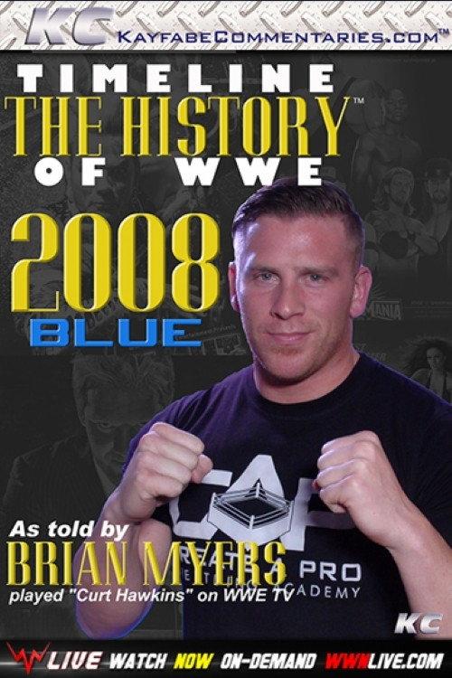 Timeline: The History of WWE – 2008 Blue – As Told By Brian Myers 2015 official movie poster