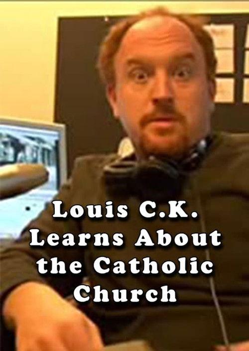 Louis C.K. Learns About the Catholic Church 2007 official movie poster
