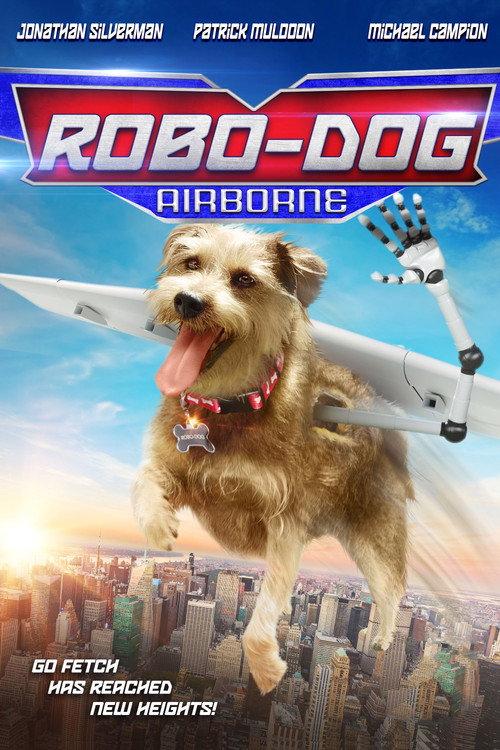 Robo-Dog: Airborne 2017 official movie poster