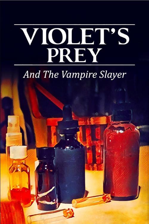 Violet's Prey And The Vampire Slayer 2022 official movie poster
