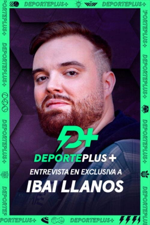 Deporte+ entrevista en exclusiva a Ibai Llanos 2023 official movie poster