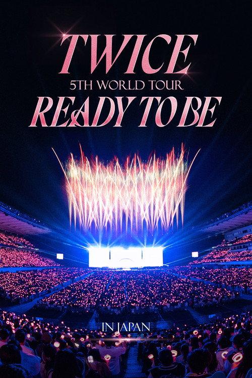 TWICE 5TH WORLD TOUR 'READY TO BE' in JAPAN 2024 official movie poster