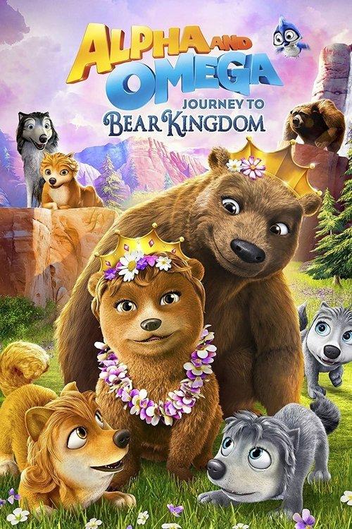 Alpha and Omega: Journey to Bear Kingdom 2017 official movie poster