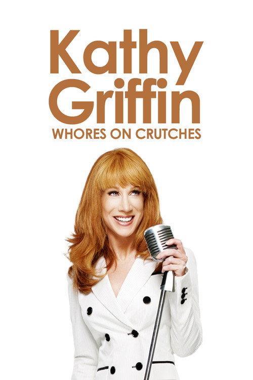 Kathy Griffin: Whores on Crutches 2010 official movie poster
