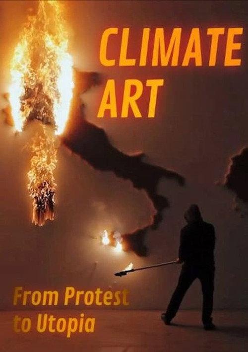 Climate Art - From Protest to Utopia 2025 official movie poster