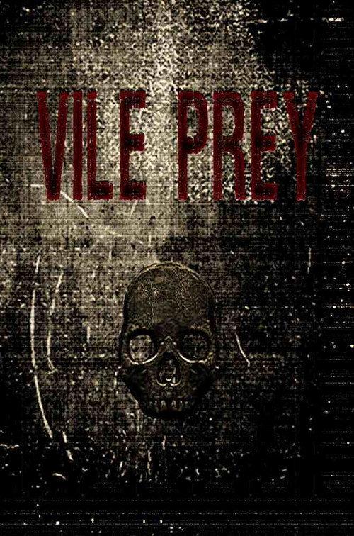 Vile Prey 2016 official movie poster