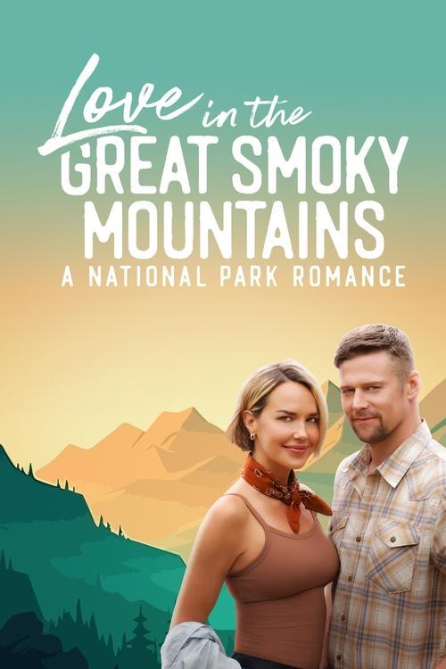 Love in the Great Smoky Mountains: A National Park Romance 2023 official movie poster