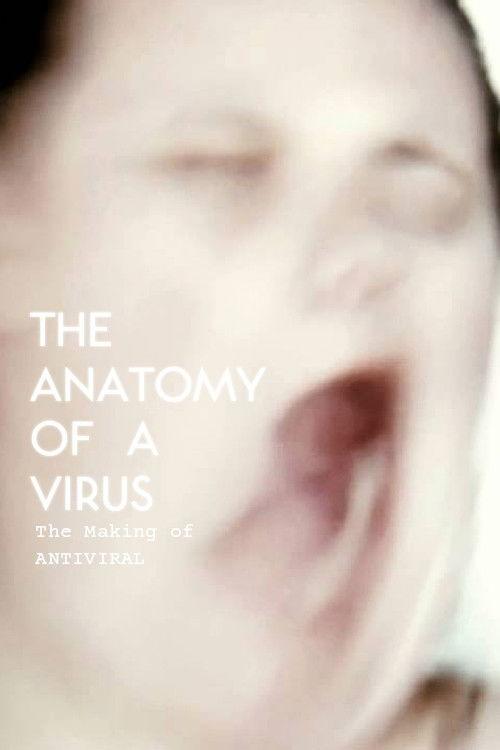 The Anatomy of a Virus: The Making of Antiviral 2013 official movie poster