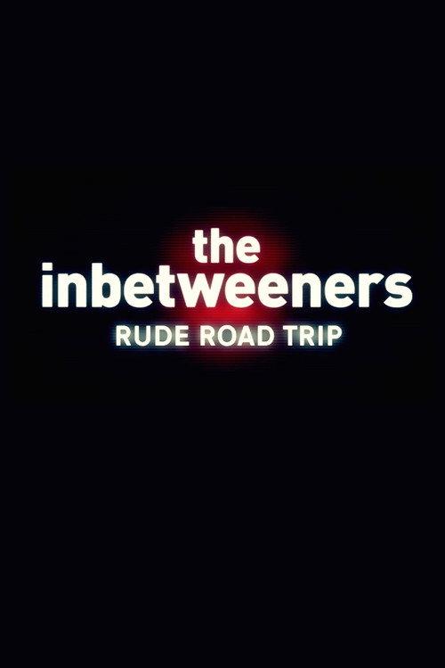 The Inbetweeners: Rude Road Trip 2011 official movie poster