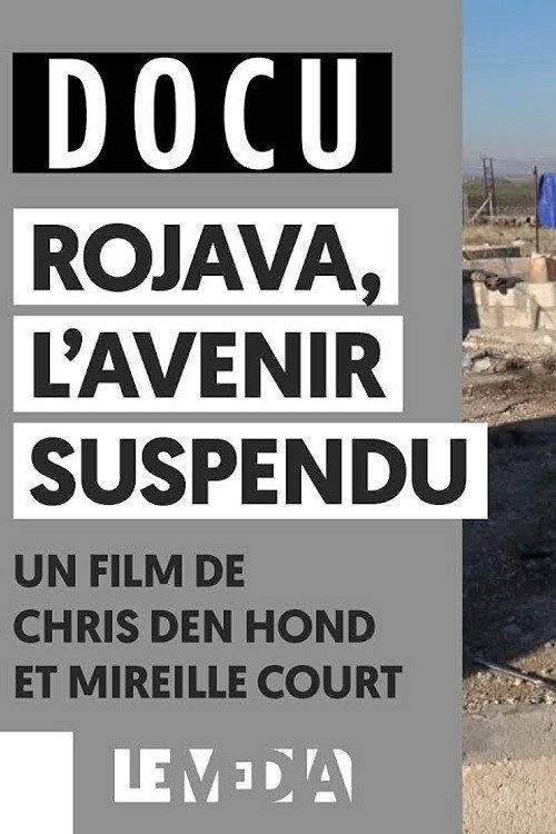 Rojava, l'avenir suspendu 2020 official movie poster