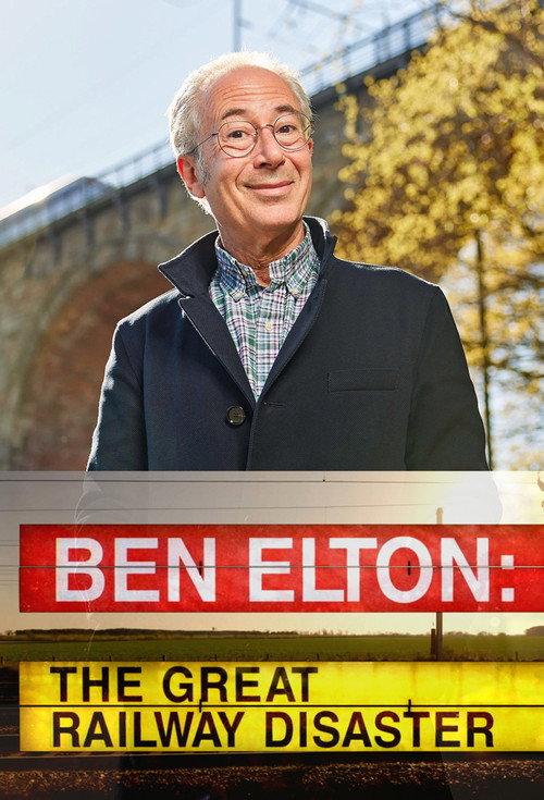 Ben Elton: The Great Railway Disaster 2023 official movie poster
