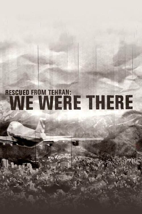 Rescued from Tehran: We Were There 2013 official movie poster