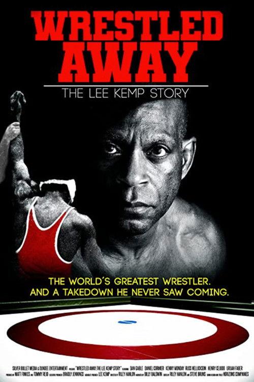Wrestled Away: The Lee Kemp Story 2019 official movie poster