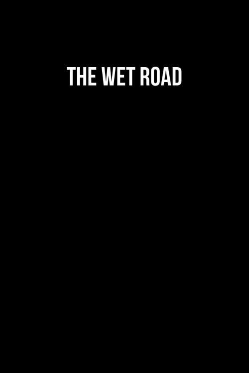 The Wet Road 2024 official movie poster