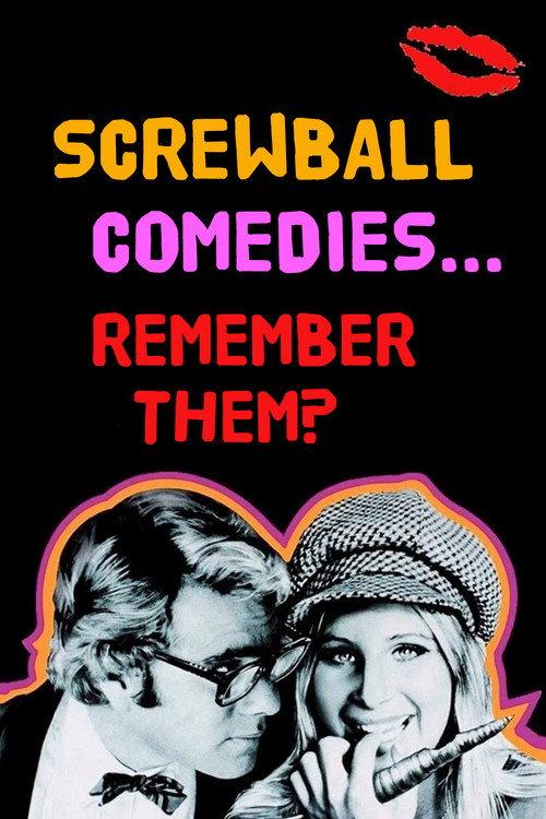 Screwball Comedies... Remember Them? 1972 official movie poster