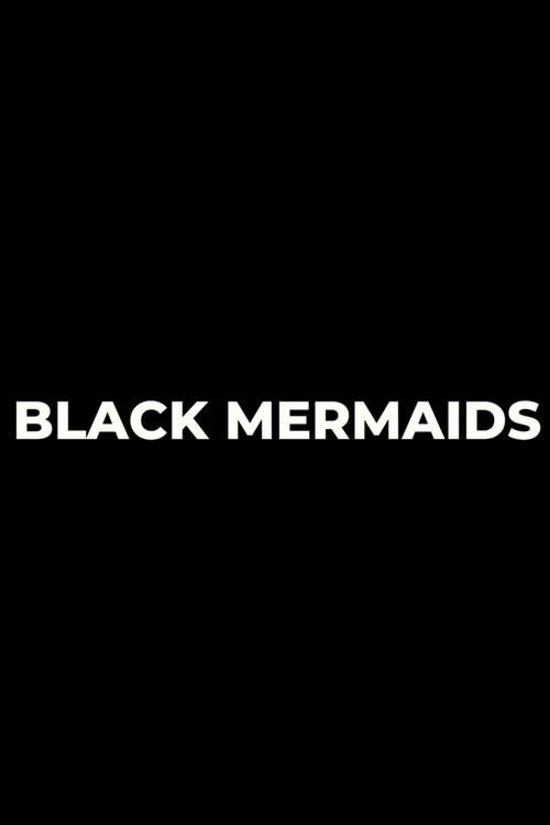 Black Mermaids 2023 official movie poster
