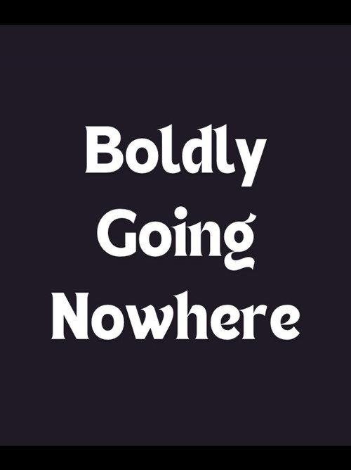 Boldly Going Nowhere 2021 official movie poster