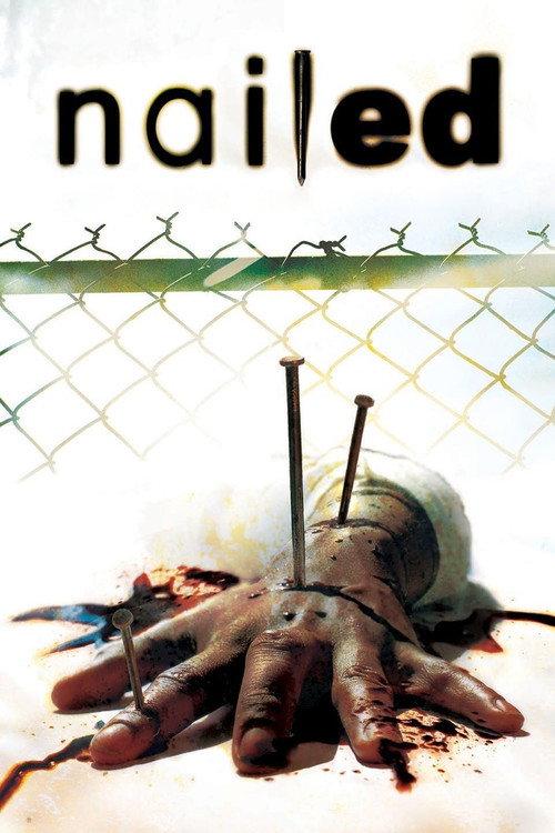 Nailed 2006 official movie poster