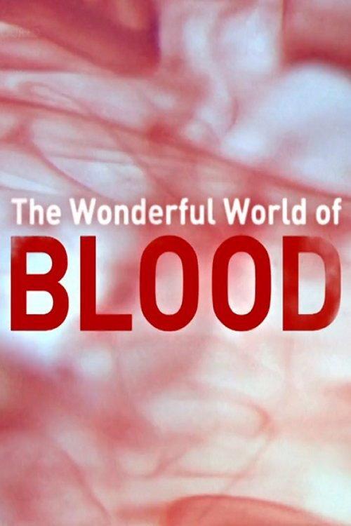 The Wonderful World of Blood with Michael Mosley 2015 official movie poster
