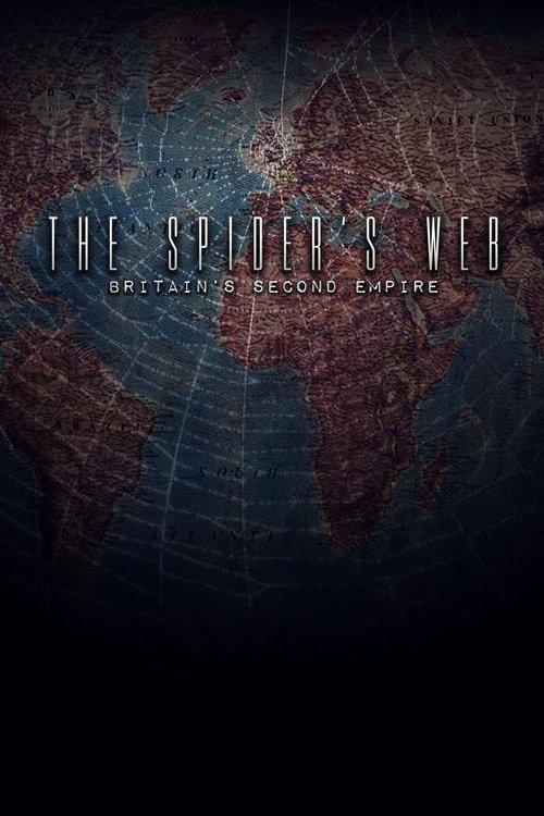 The Spider's Web: Britain's Second Empire 2017 official movie poster
