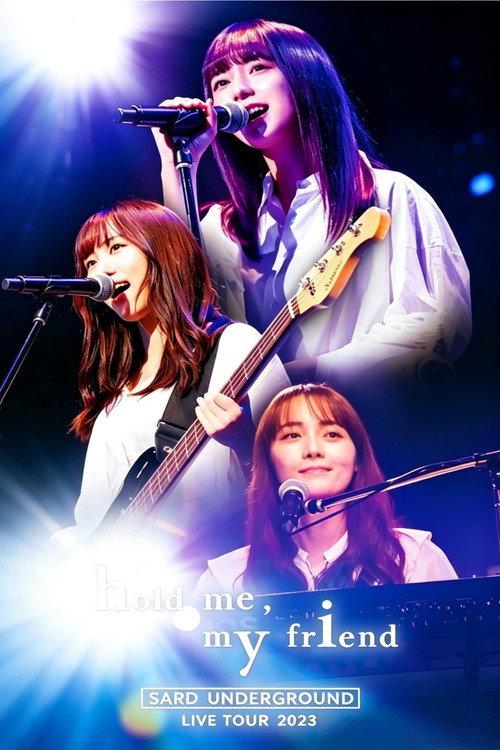 SARD UNDERGROUND LIVE TOUR 2023 [hold me， my friend] at Zepp Osaka Bayside 2023 official movie poster